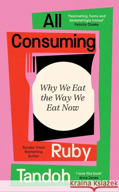 All Consuming: The instant Sunday Times bestseller Ruby Tandoh 9781800810044 PROFILE BOOKS - książka