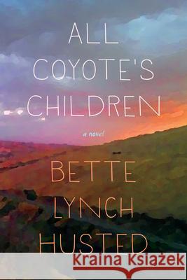 All Coyote's Children Bette Lynch Husted 9780870719301 Oregon State University Press - książka