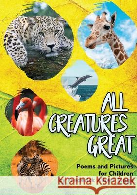 All Creatures Great Frederick Albert Biggs Rochella Stewart 9781716558603 Lulu.com - książka