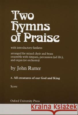 All Creatures of our God and King : No. 2 of Two Hymns of Praise  9780193673595 Oxford University Press - książka
