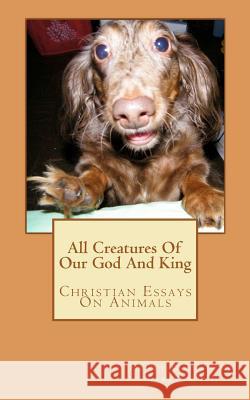 All Creatures Of Our God And King: Christian Essays On Animals Karlson III, Henry C. Antony 9781463734336 Createspace - książka