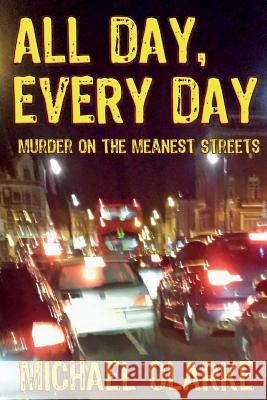 All Day, Every Day Michael Clarke 9781493749089 Createspace - książka