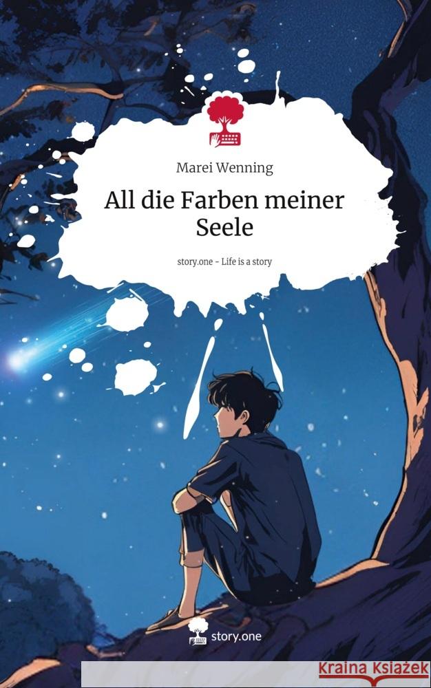 All die Farben meiner Seele. Life is a Story - story.one Wenning, Marei 9783711547699 story.one publishing - książka