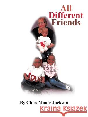 All Different Friends Chris Moore Jackson 9781490720302 Trafford Publishing - książka