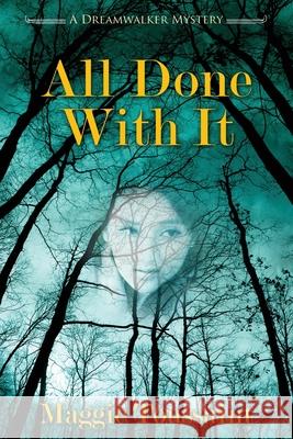 All Done With It Maggie Toussaint 9781603818322 Coffeetown Press - książka