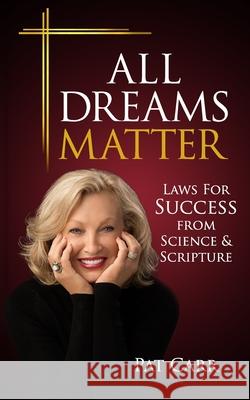 All Dreams Matter Pat Carr 9780692697320 Brently Publishing - książka