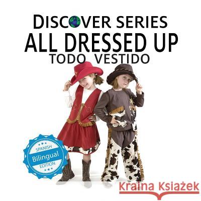 All Dressed Up / Todo Vestido Xist Publishing, Amy Mullen 9781532400858 Xist Publishing - książka