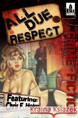 All Due Respect Issue #1 Chris F. Holm Mike Miner Paul D. Brazill 9781494291860 Createspace - książka