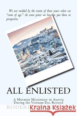 All Enlisted: A Mormon Missionary in Austria During the Vietnam Era, Revised Roderick Saxe 9781516911288 Createspace - książka