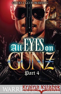 All Eyes on Gunz 4 Warren Holloway 9781947340305 Good2go Publishing - książka