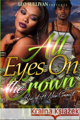 All Eyes On The Crown: Rise Of A New Connect J, Tina 9781977680419 Createspace Independent Publishing Platform - książka