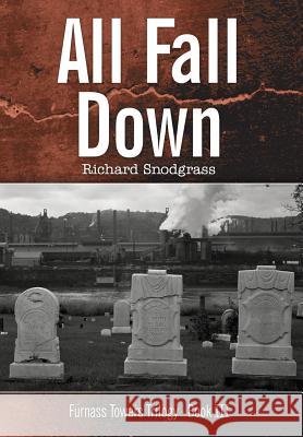 All Fall Down Richard Bruce Snodgrass 9780999724996 Calling Crow Press - książka