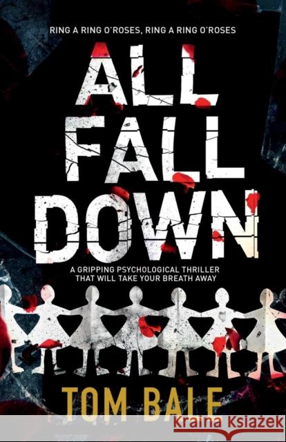 All Fall Down: A Gripping Psychological Thriller with a Twist That Will Take Your Breath Away Tom Bale 9781786810557 Bookouture - książka
