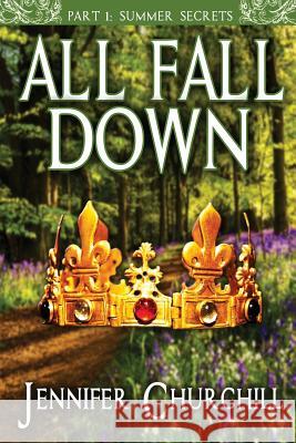 All Fall Down: Part 1 Spring Showers Jennifer Churchill 9781530750153 Createspace Independent Publishing Platform - książka