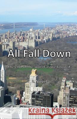 All Fall Down: the end of the world as we know it Reaume, F. Bradley 9780973445299 Penshurst Publishing - książka
