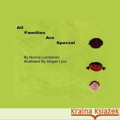 All Families Are Special Norma Lundstrom Abigail Lyon 9781500944988 Createspace - książka