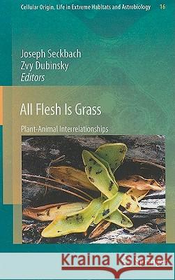 All Flesh Is Grass: Plant-Animal Interrelationships Seckbach, Joseph 9789048193158 Springer - książka