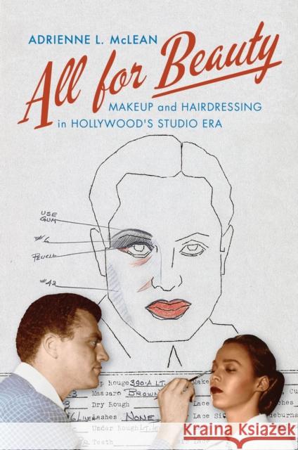 All for Beauty: Makeup and Hairdressing in Hollywood's Studio Era McLean, Adrienne L. 9780813563589 Rutgers University Press - książka