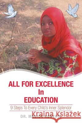 All for Excellence in Education: 9 Steps to Every Child's Inner Splendor Malick Kouyate 9781982254414 Balboa Press - książka