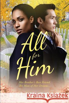 All For Him: A BWAM Love Story For Adults Cole, Kelly 9781537017976 Createspace Independent Publishing Platform - książka