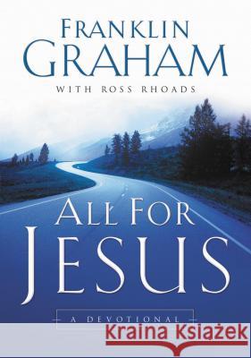 All for Jesus: A Devotional Graham, Franklin 9780849928796 THOMAS NELSON PUBLISHERS - książka