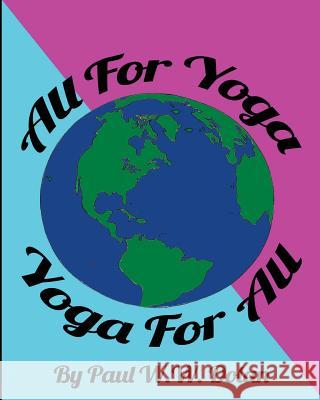 All For Yoga, Yoga For All: All For Yoga Yoga For All Paul W W Dolan 9781975682590 Createspace Independent Publishing Platform - książka