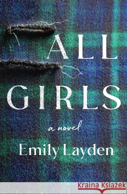 All Girls: A Novel Emily Layden 9781250270894 St. Martin's Publishing Group - książka