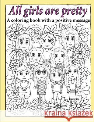 All Girls Are Pretty Children's Coloring Book Julie Smith 9781724588678 Createspace Independent Publishing Platform - książka