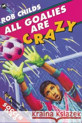 All Goalies Are Crazy  Childs, Rob 9780440870951  - książka