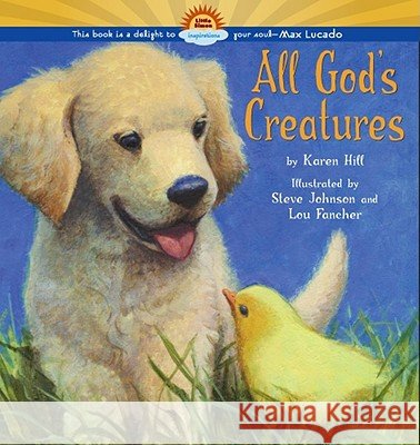 All God's Creatures Karen Hill Karen Hill Steven Johnson 9780689878190 Little Simon Inspirations - książka