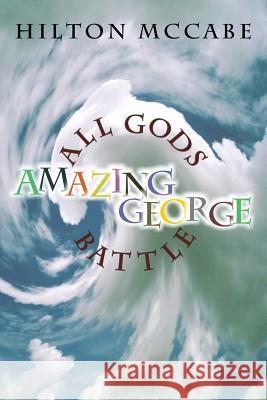 All Gods Battle Amazing George Hilton McCabe 9781475989496 iUniverse.com - książka