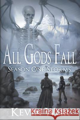 All Gods Fall Season One: Storms Kevin Weir 9781777327415 Kevin Weir - książka