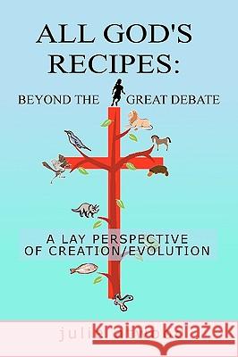 All God's Recipes: Beyond The Great Debate Atwood, Julie 9781438262604 Createspace - książka