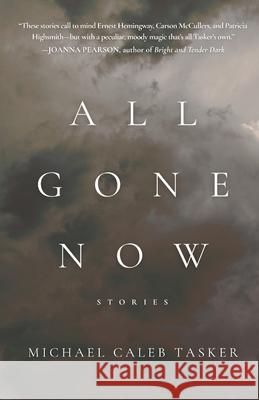 All Gone Now Michael Caleb Tasker 9781968148447 Cornerstone Press - książka