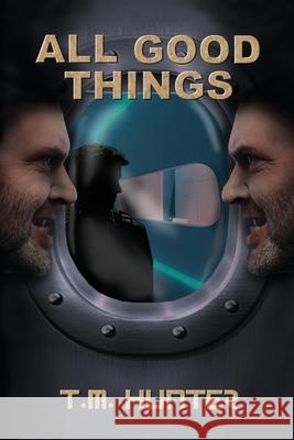 All Good Things T M Hunter 9781523367863 Createspace Independent Publishing Platform - książka