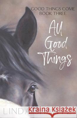 All Good Things: Good Things Come Book 3 Linda Shantz 9781990436017 Linda Shantz - książka