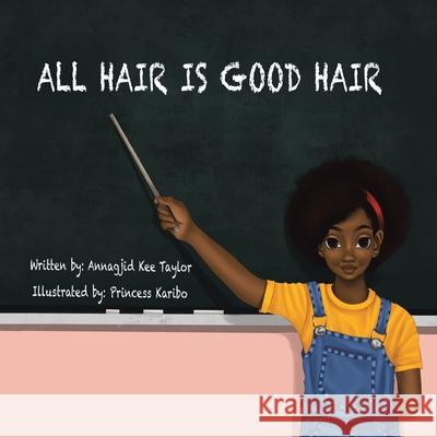 All Hair Is Good Hair Annagjid Kee Taylor Princess Karibo 9781728331904 Authorhouse - książka