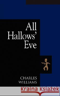 All Hallows' Eve T. S. Eliot, Charles Williams 9781573831109 Regent College Publishing,US - książka