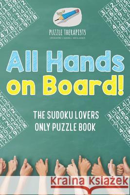 All Hands on Board! The Sudoku Lovers Only Puzzle Book Puzzle Therapist 9781541941731 Puzzle Therapist - książka