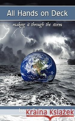 All Hands on Deck: Making It Through the Storm Sutton, Issac, Jr. 9781438988818 Authorhouse - książka