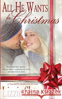 All He Wants for Christmas Lizzie Shane 9781979283298 Createspace Independent Publishing Platform - książka