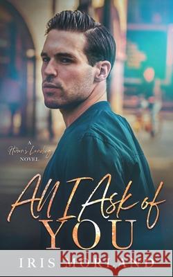 All I Ask of You Iris Morland 9781951063207 Blue Violet Press LLC - książka