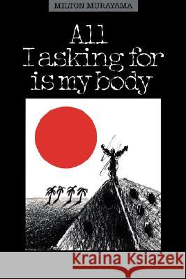 All I Asking for Is My Body Milton Murayama 9780824811723 University of Hawaii Press - książka