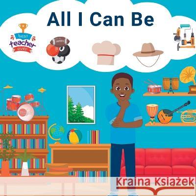 All I Can Be Myers   9781736681190 Alwayzblessd1creations - książka