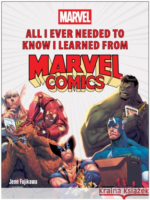All I Ever Needed to Know I Learned from Marvel Comics Jenn Fujikawa 9781637743546 Smart Pop - książka
