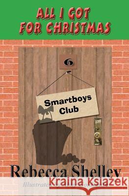 All I Got for Christmas: Smartboys Club Rebecca Shelley Abby Goldsmith 9781466428041 Createspace - książka