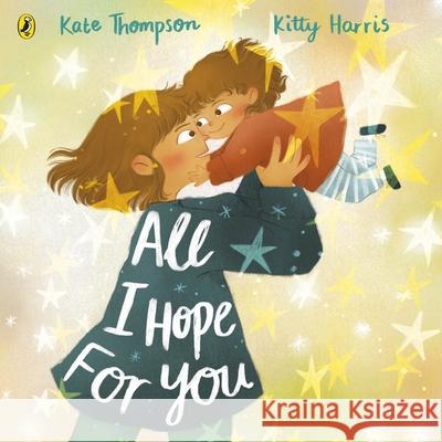 All I Hope For You Kate Thompson 9780241621110 Penguin Random House Children's UK - książka