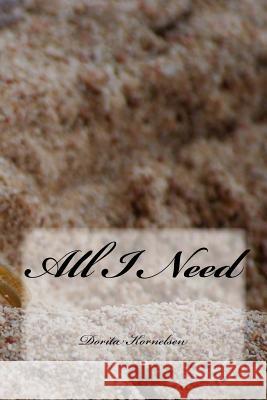 All I Need Dorita Lynn Kornelsen 9781499645293 Createspace - książka