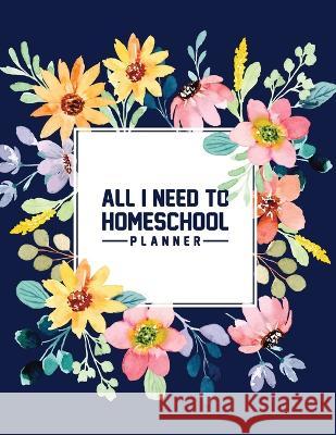 All I Need to Homeschool Planner Heidi Kinney   9781737255734 Heidi Kinney - książka