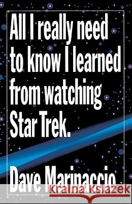 All I Really Need to Know I Learned from Watching Star Trek Dave Marinaccio 9780517883860 Three Rivers Press (CA) - książka